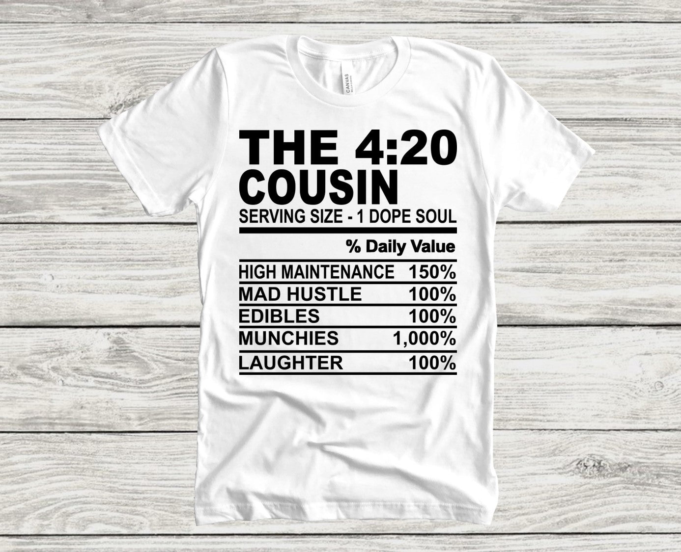 The 4:20 Cousin T Shirt - 420 Funny Nutrition Facts Cannabis Smoker Cousins Weed T-shirt