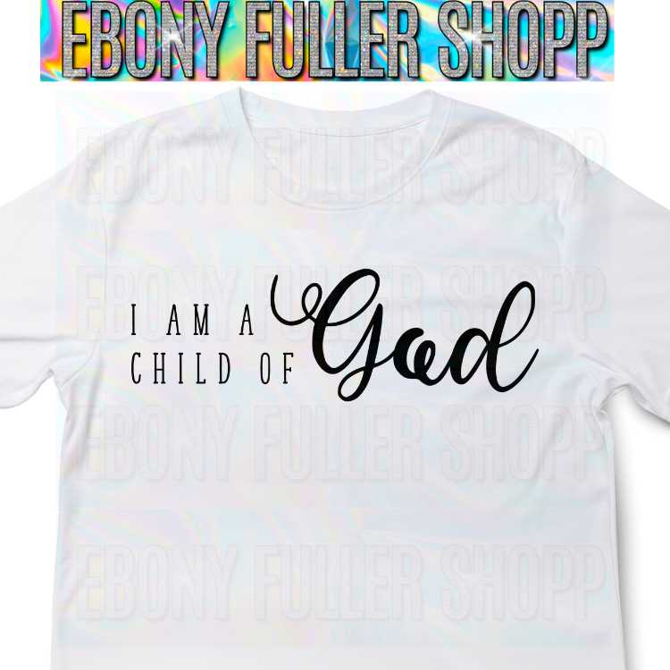 I Am A Child Of God T-shirts - Ebony Fuller Shopp Christian T-shirt - For Faithful Spiritual Men & Women - Christians White Unisex T-shirts