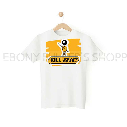 Kill Bic Funny White T-shirts Sarcastic Unisex Adult Men Women T Shirts