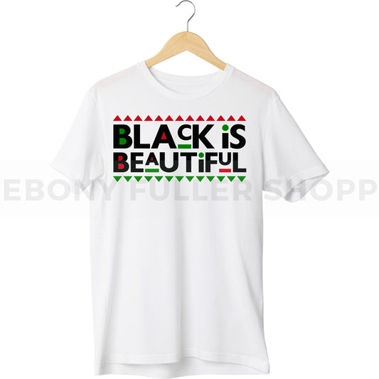 Black Is Beautiful T-shirt For Black Men, Women and Children Top T Shirt - Melanin phrases, Black History quotes, Juneteenth African American saying on White T-shirts