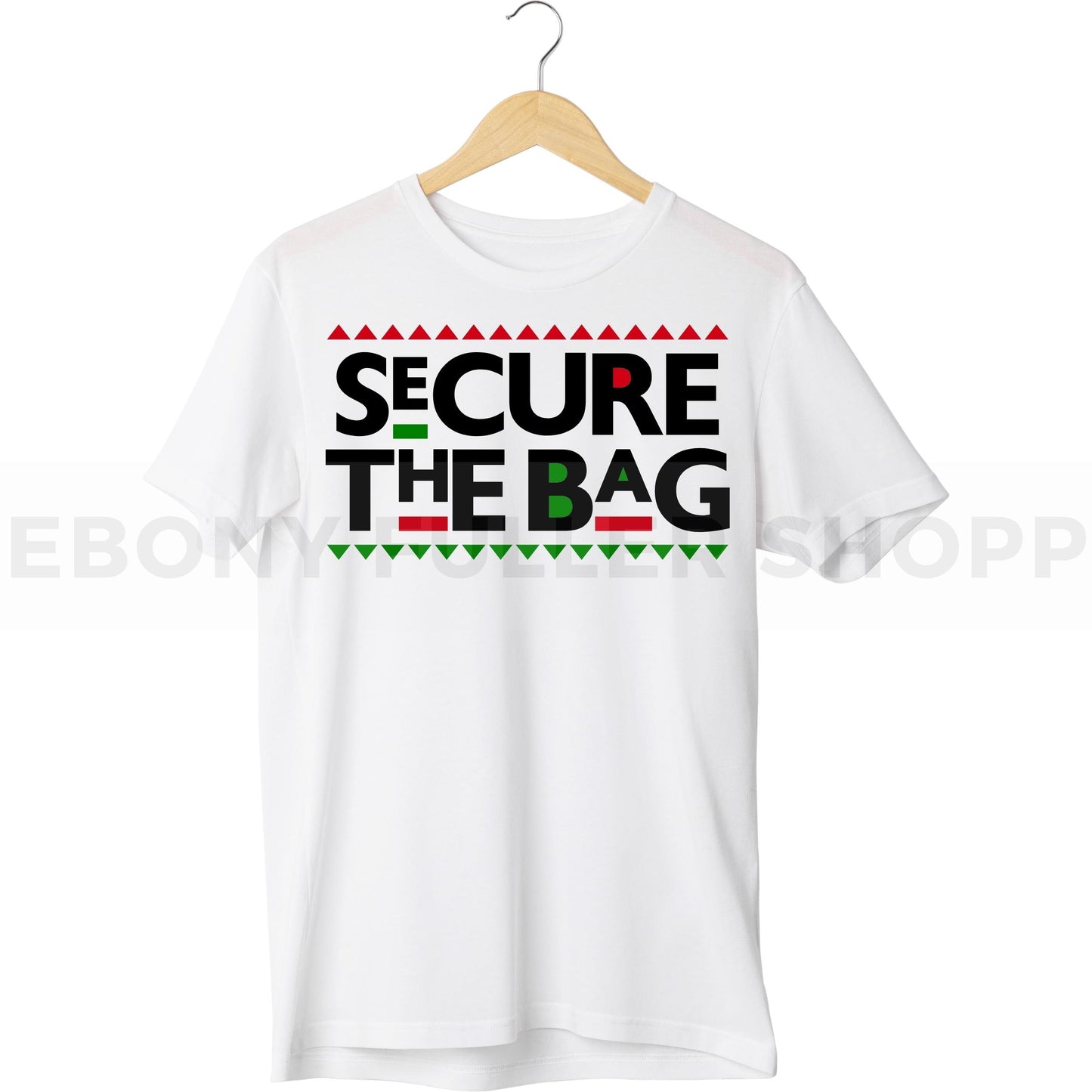 Secure The Bag T-shirt For Black Men, Women and Children Top T Shirt - Melanin phrases, Black History quotes, Juneteenth African American saying on White T-shirts