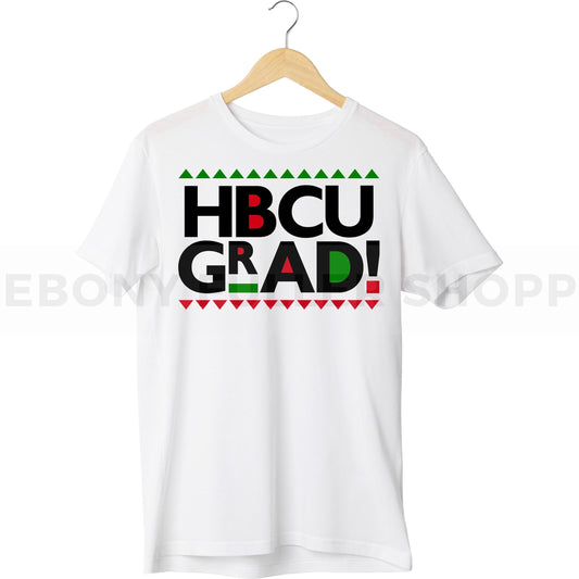 HBCU Grad T-shirt For Black Men, Women and Children Top T Shirt - Melanin phrases, Black History quotes, Juneteenth African American saying on White T-shirts