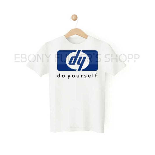 D Y Dy DO Yourself Funny White T-shirts Sarcastic Unisex Adult Men Women T Shirts