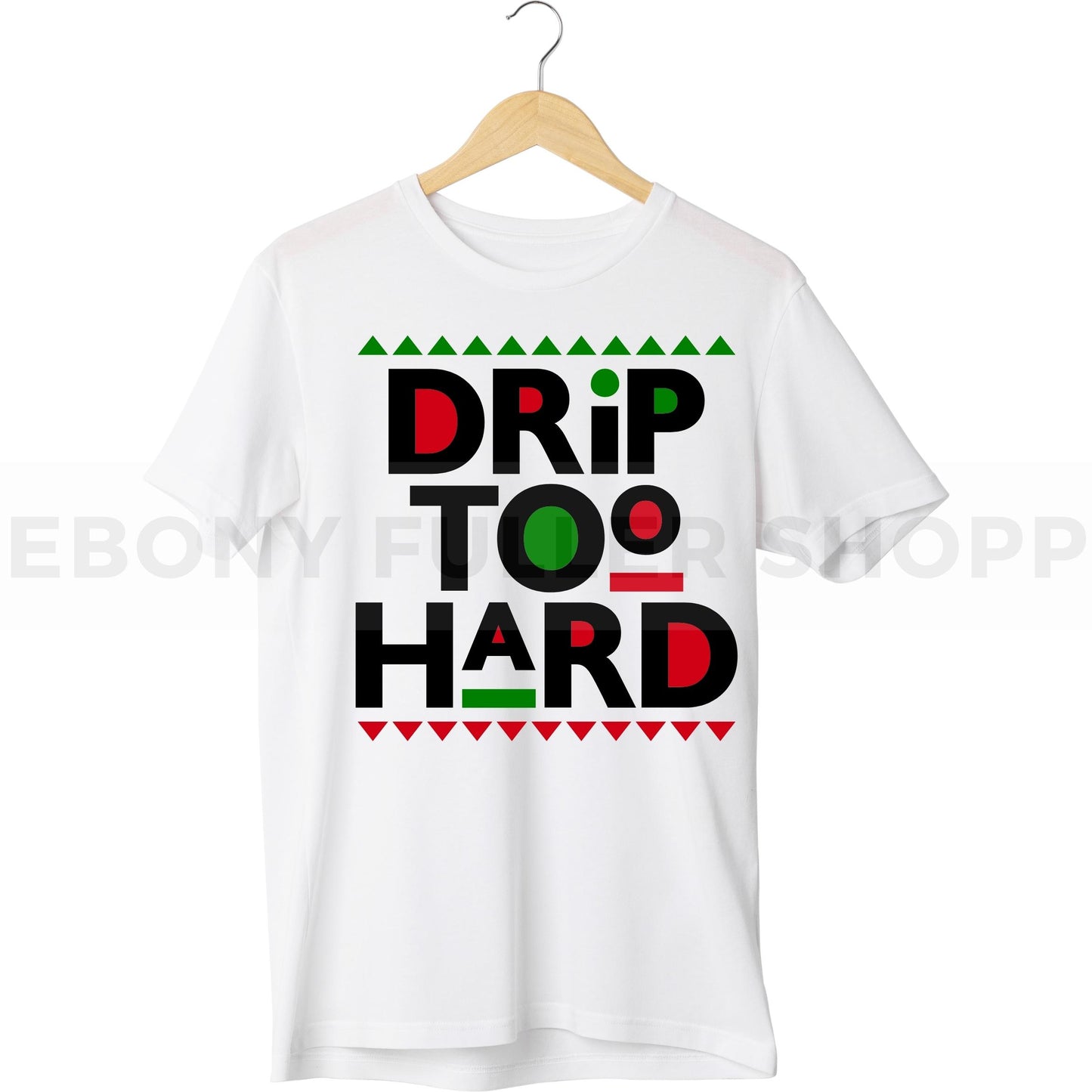 Drip Too Hard T-shirt For Black Men, Women and Children Top T Shirt - Melanin phrases, Black History quotes, Juneteenth African American saying on White T-shirts