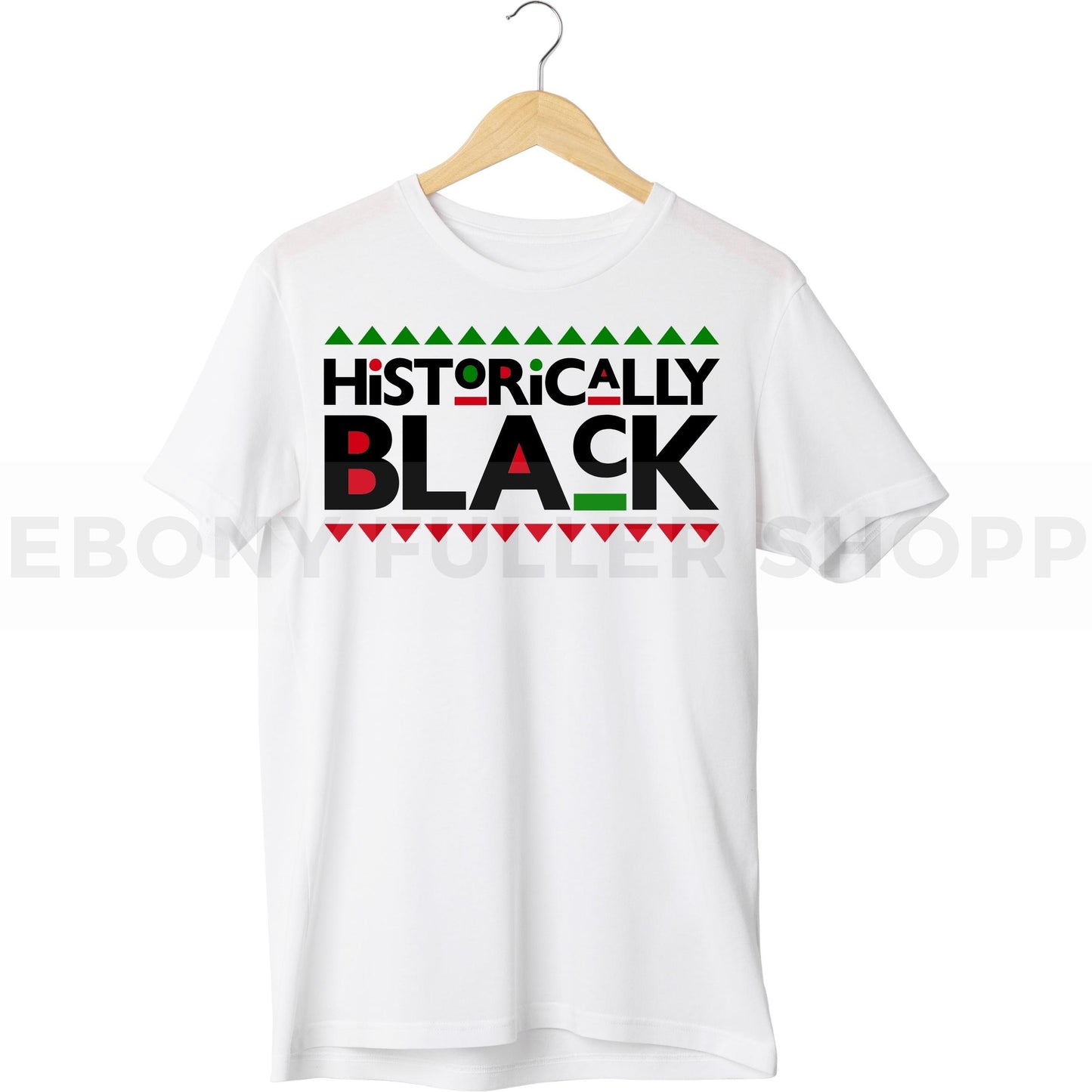 Historically Black T-shirt For Black Men, Women and Children Top T Shirt - Melanin phrases, Black History quotes, Juneteenth African American saying on White T-shirts