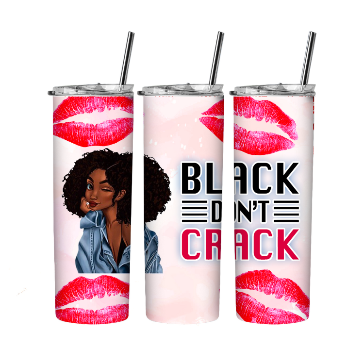 Black Don't Crack 20 oz Straight Sublimation Tumbler Wrap - Black History Month Sublimation Transfer - Black History Ready To Press T-shirt Transfers