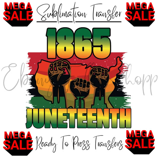 Juneteenth Sublimation Transfers - 1865 Juneteenth Ready To Press T-shirt Transfer