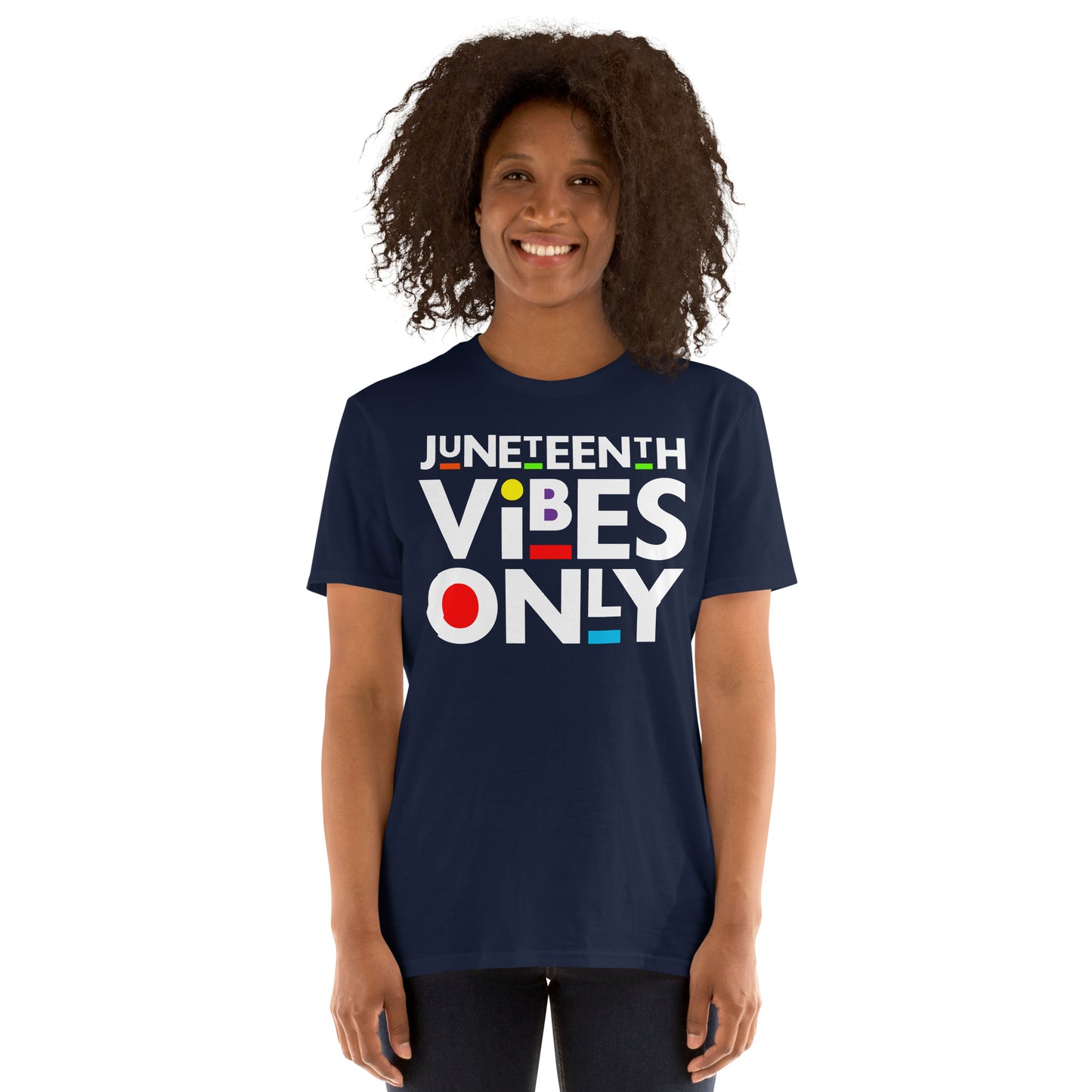 Juneteenth vibes only, Juneteenth is my Independence day Short-Sleeve Unisex T-Shirt